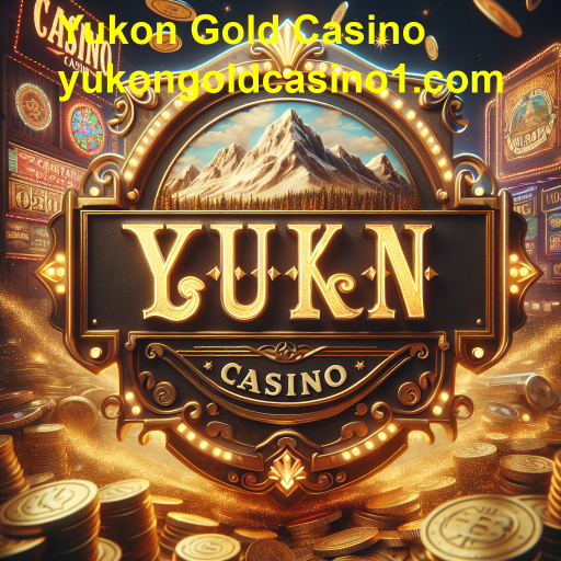 Yukon Gold Casino: A Experiência de Jogo Definitiva